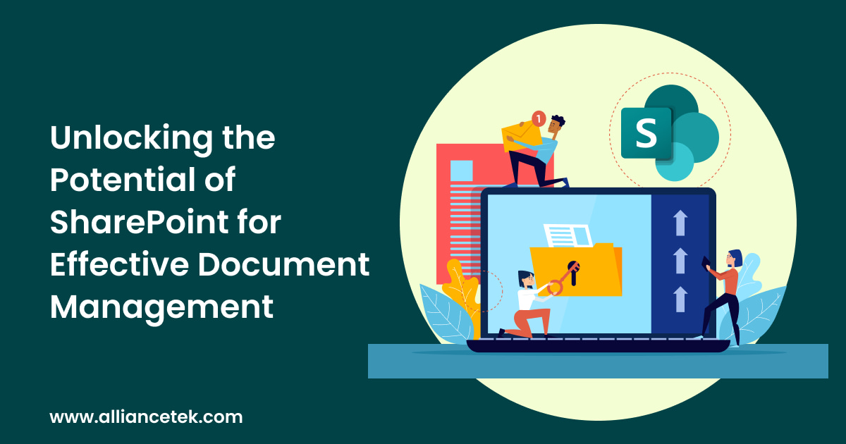 Unlocking the Potential of SharePoint for Effective Document Management Unlocking the Potential of SharePoint for Effective Document Management