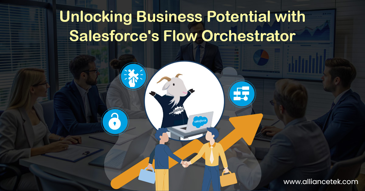 Unlocking Business Potential with Salesforce's Flow Orchestrator Unlocking Business Potential with Salesforce's Flow Orchestrator