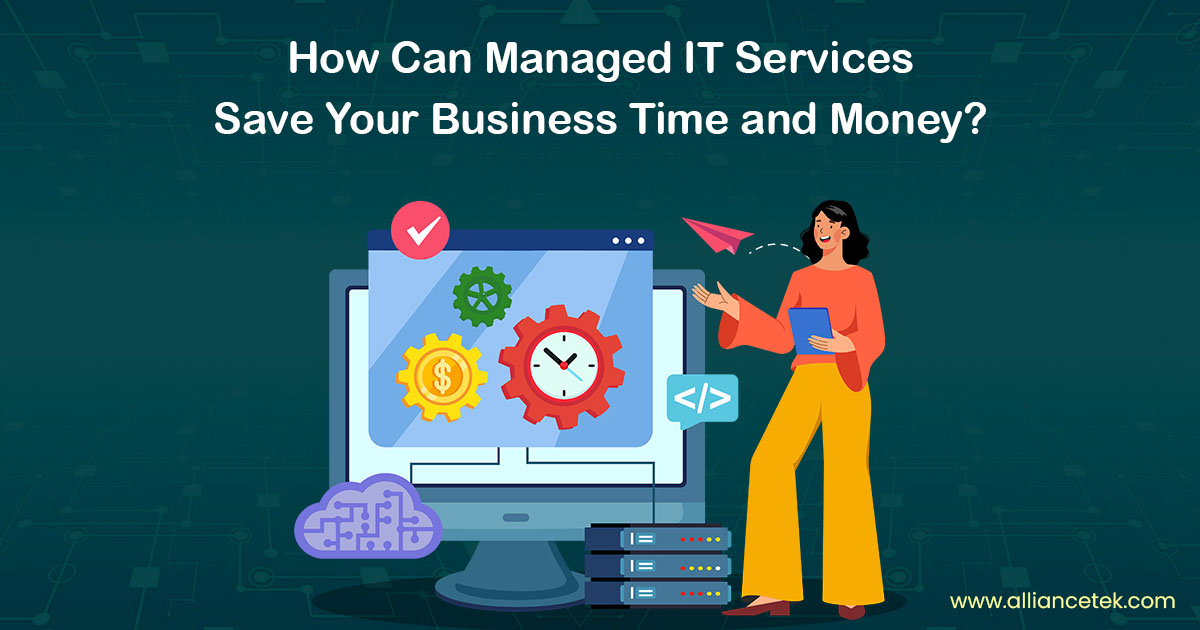 How Can Managed IT Services Save Your Business Time and Money? How Can Managed IT Services Save Your Business Time and Money?
