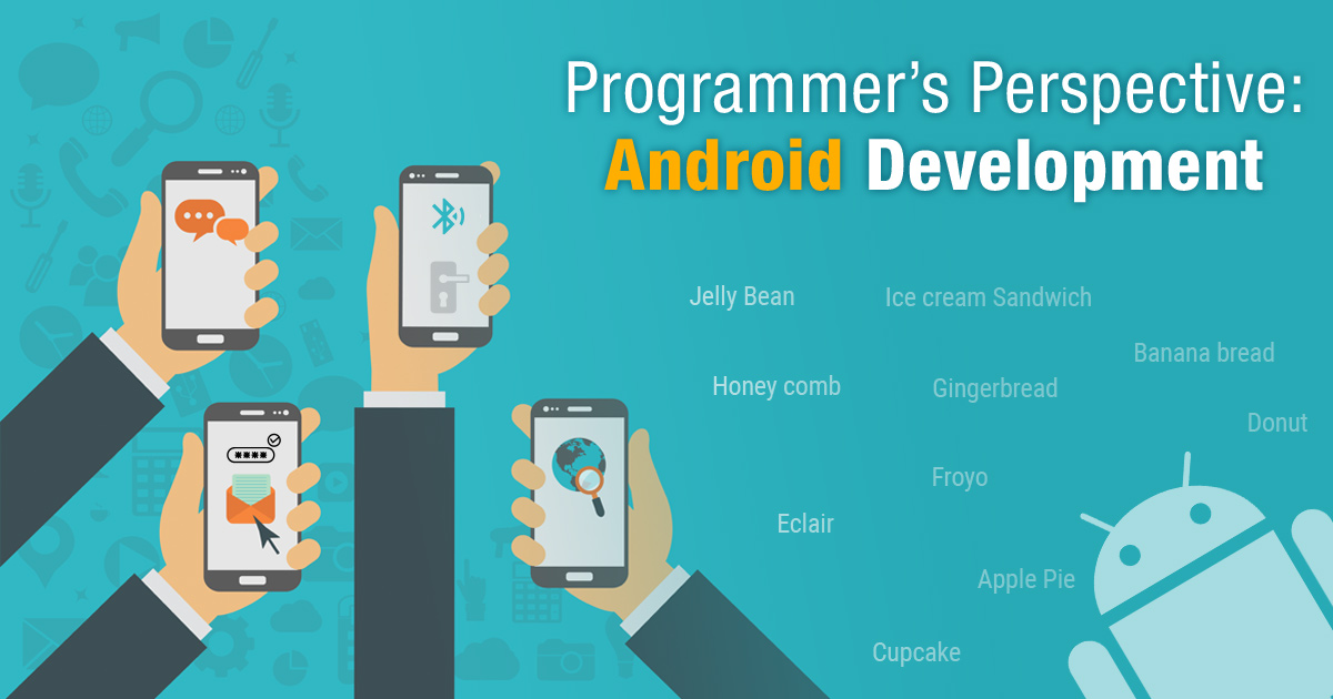 Programmer’s Perspective: Android Development Programmer’s Perspective: Android Development