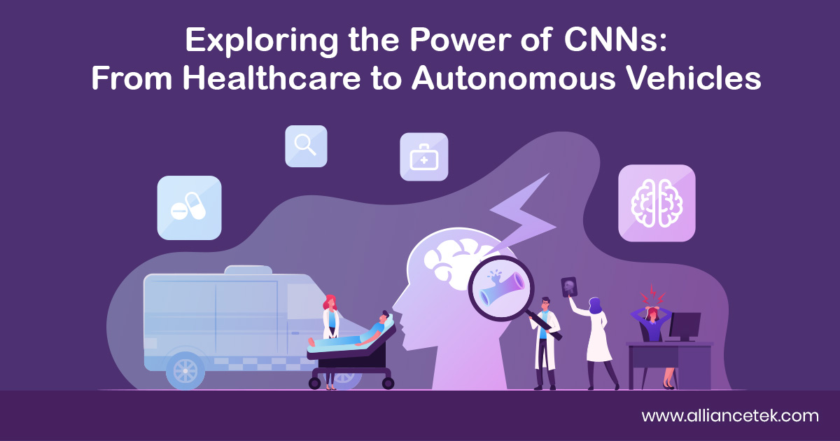 Exploring the Power of CNNs: From Healthcare to Autonomous Vehicles Exploring the Power of CNNs: From Healthcare to Autonomous Vehicles
