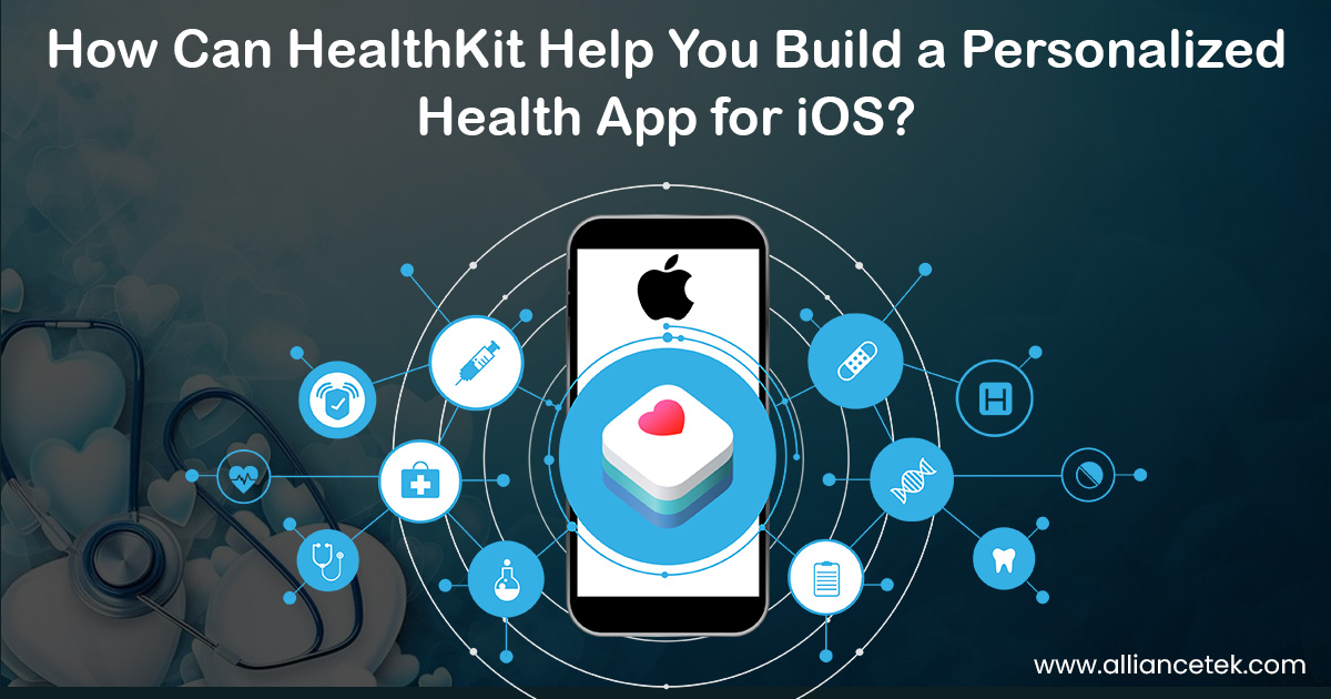 How Can HealthKit Help You Build a Personalized Health App for iOS? How Can HealthKit Help You Build a Personalized Health App for iOS?