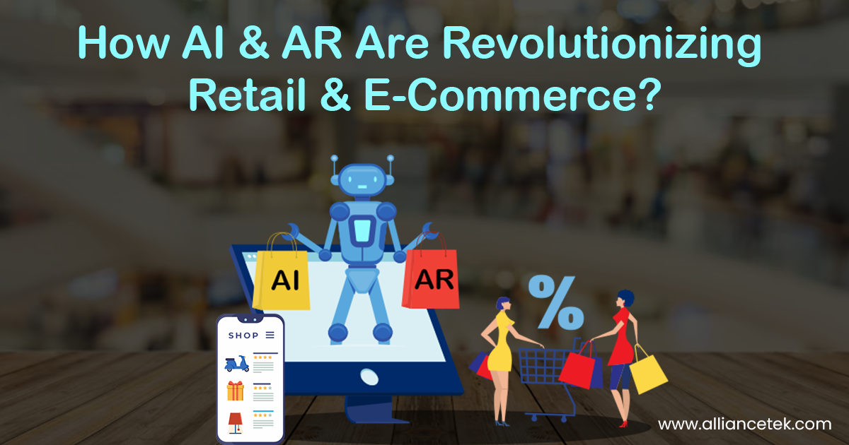 How AI and AR Are Revolutionizing Retail and E-Commerce? How AI and AR Are Revolutionizing Retail and E-Commerce?